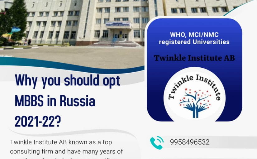 Why you Should Opt MBBS in Russia 2021-22 Twinkle InstituteAB