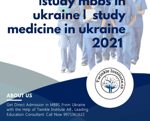 MBBS in Ukraine |study mbbs in ukraine |  study medicine in ukraine 2021