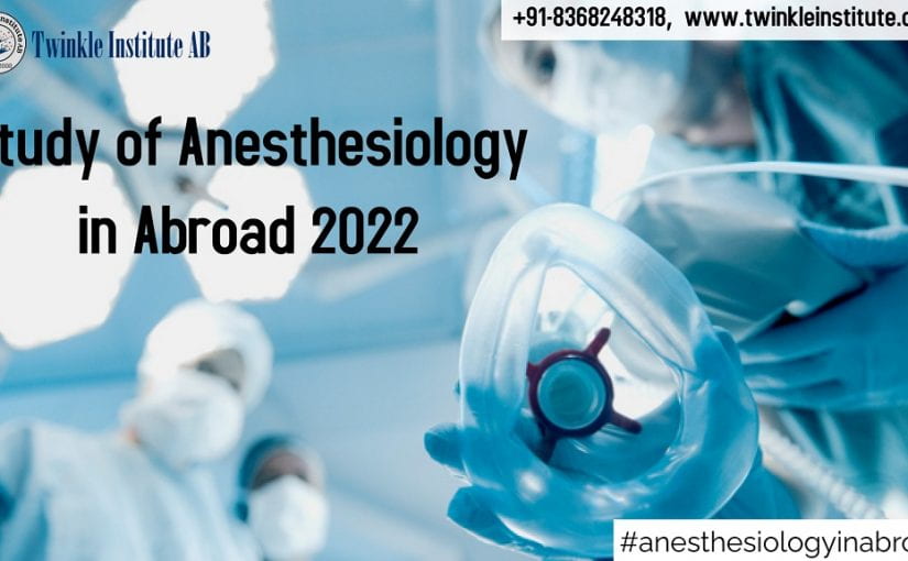 Study Of Anesthesiology In Abroad 2022