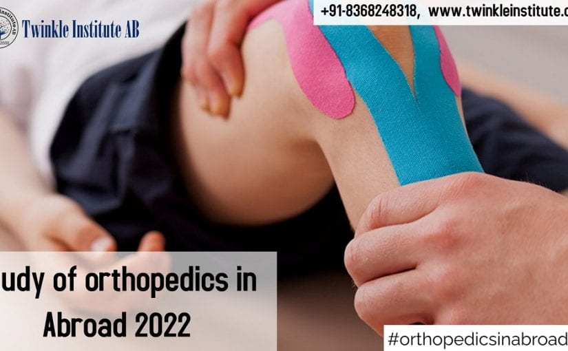 Study Of Orthopaedics In Abroad 2022