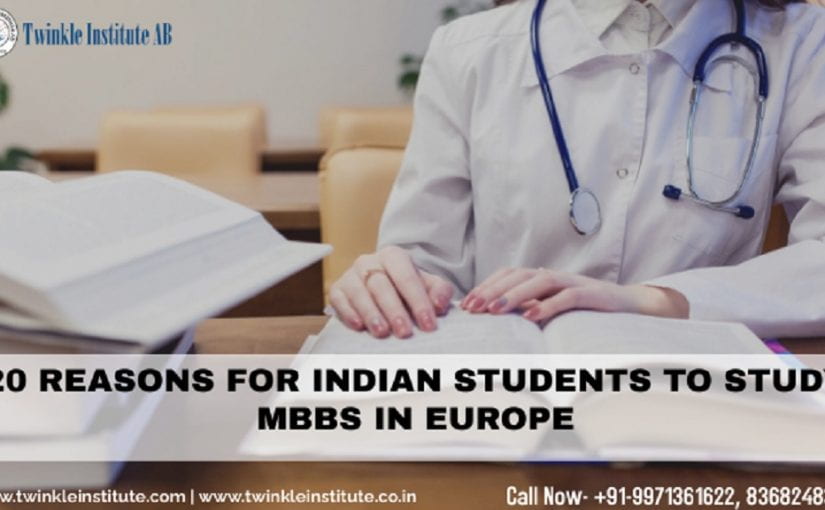 20 REASONS FOR INDIAN STUDENTS TO STUDY MBBS IN EUROPE