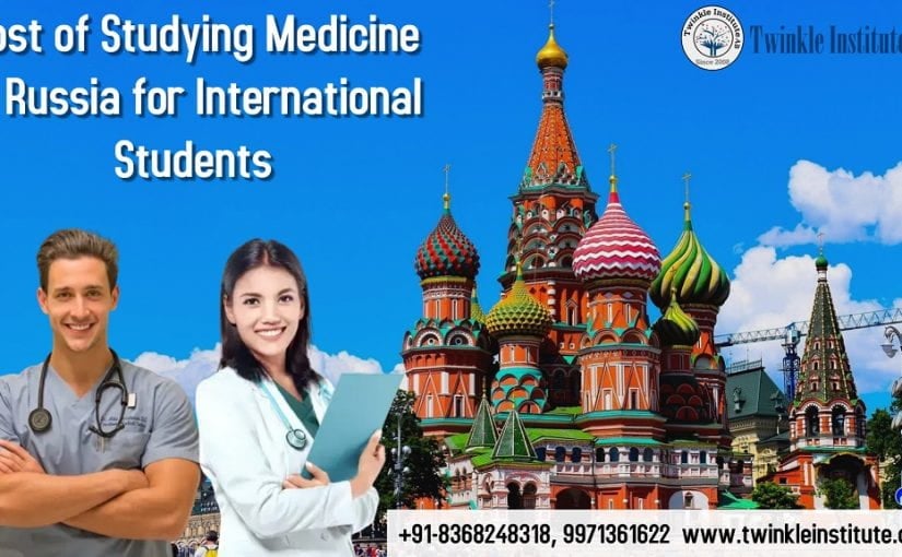 Cost Of Studying Medicine In Russia For International Students