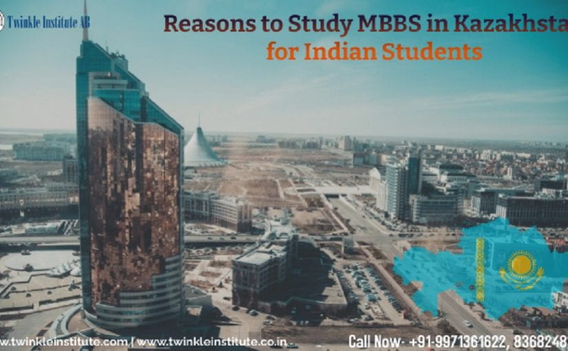 Reasons To Study MBBS In Kazakhstan For Indian Students